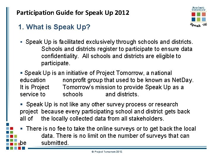 Participation Guide for Speak Up 2012 1. What is Speak Up? § Speak Up