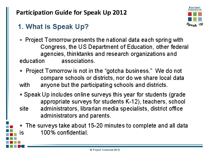 Participation Guide for Speak Up 2012 1. What is Speak Up? § Project Tomorrow
