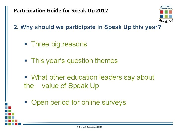 Participation Guide for Speak Up 2012 2. Why should we participate in Speak Up