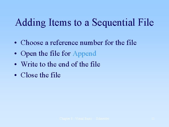 Adding Items to a Sequential File • • Choose a reference number for the