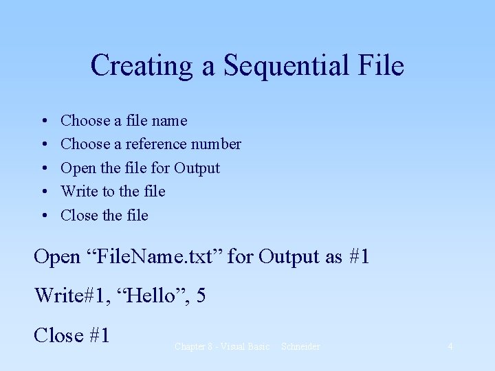 Creating a Sequential File • • • Choose a file name Choose a reference