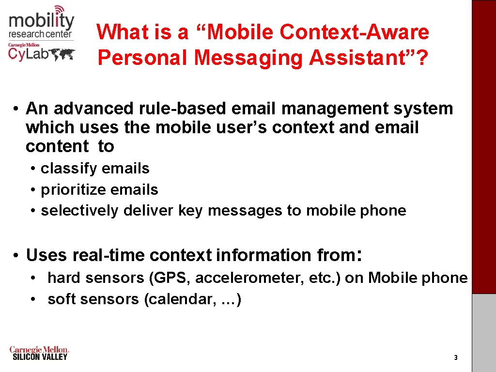 What is a “Mobile Context-Aware Personal Messaging Assistant”? • An advanced rule-based email management