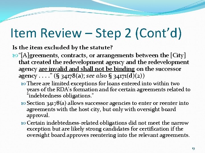 Item Review – Step 2 (Cont’d) Is the item excluded by the statute? “[A]greements,