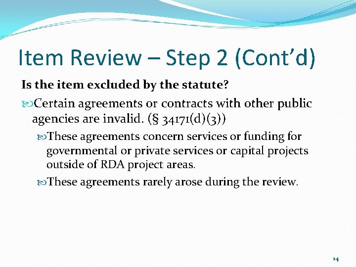 Item Review – Step 2 (Cont’d) Is the item excluded by the statute? Certain