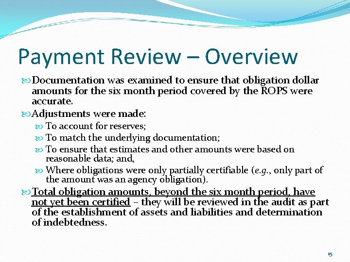 Payment Review – Overview Documentation was examined to ensure that obligation dollar amounts for