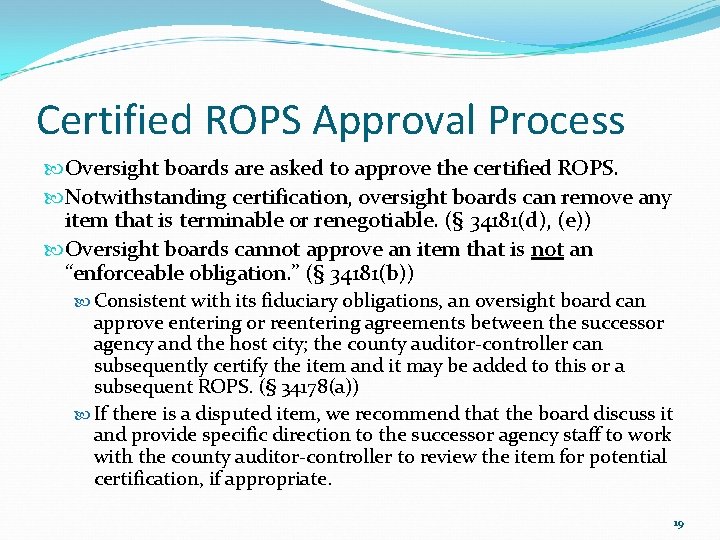 Certified ROPS Approval Process Oversight boards are asked to approve the certified ROPS. Notwithstanding