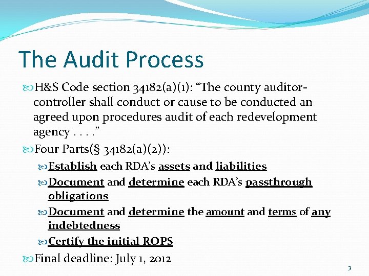 The Audit Process H&S Code section 34182(a)(1): “The county auditorcontroller shall conduct or cause