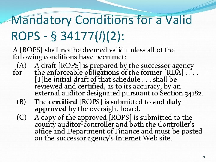 Mandatory Conditions for a Valid ROPS - § 34177(l)(2): A [ROPS] shall not be