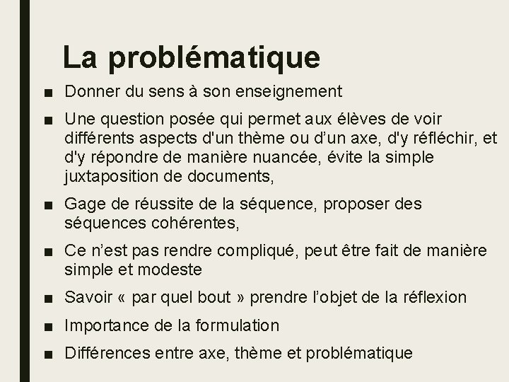 La problématique ■ Donner du sens à son enseignement ■ Une question posée qui