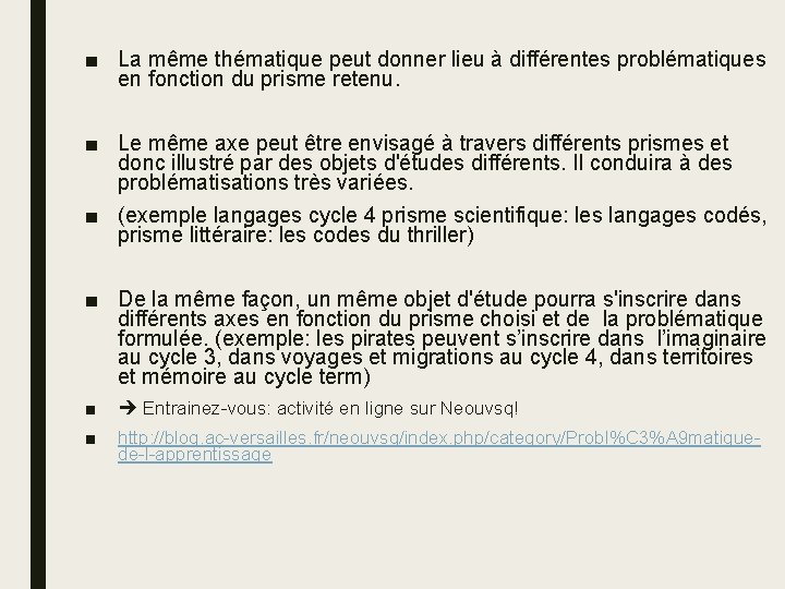■ La même thématique peut donner lieu à différentes problématiques en fonction du prisme
