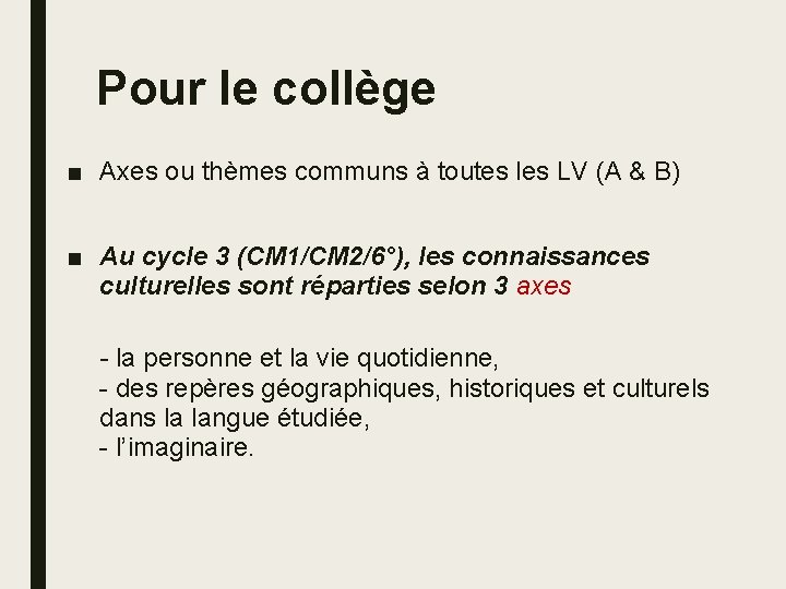 Pour le collège ■ Axes ou thèmes communs à toutes les LV (A &