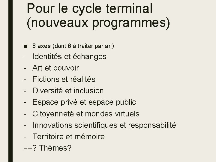 Pour le cycle terminal (nouveaux programmes) ■ 8 axes (dont 6 à traiter par