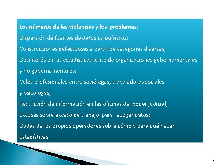 Los números de las violencias y los problemas: Dispersión de fuentes de datos estadísticos;