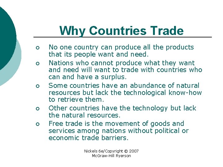 Why Countries Trade ¡ ¡ ¡ No one country can produce all the products