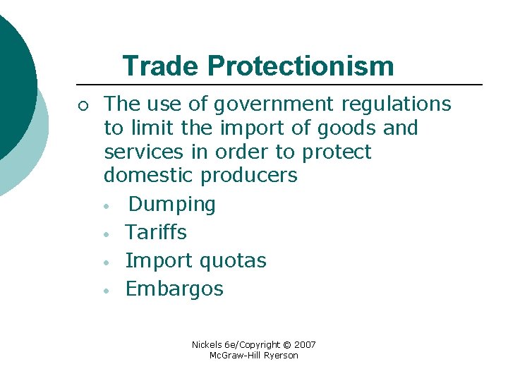 Trade Protectionism ¡ The use of government regulations to limit the import of goods