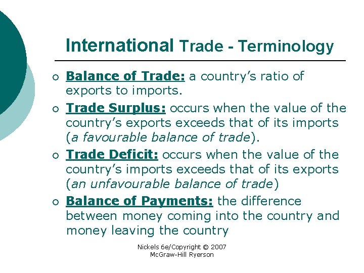 International Trade - Terminology ¡ ¡ Balance of Trade: a country’s ratio of exports