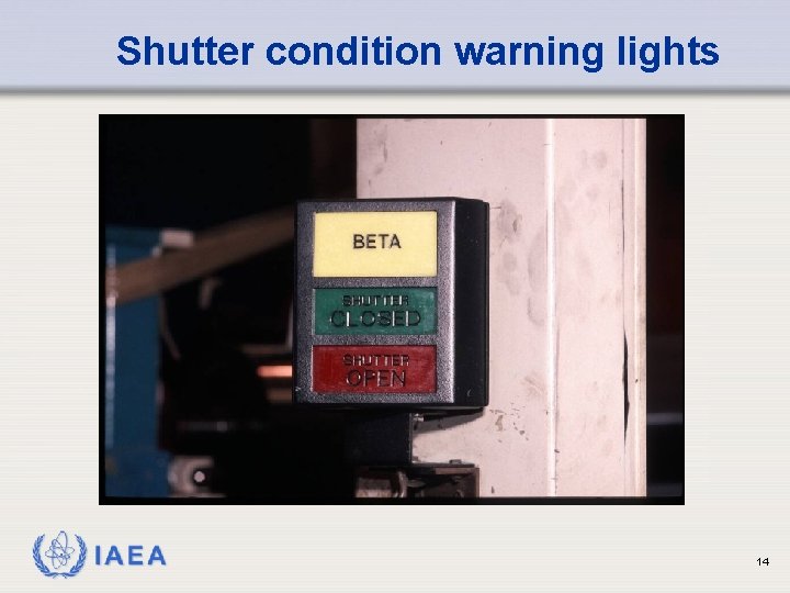 Shutter condition warning lights IAEA 14 