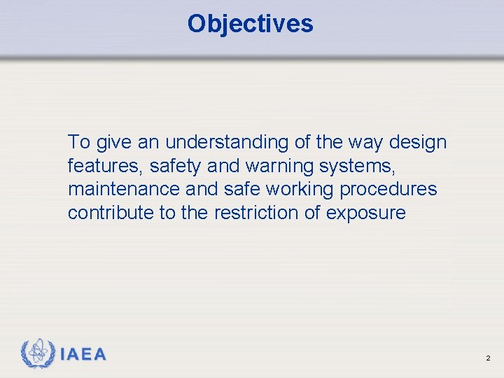 Objectives To give an understanding of the way design features, safety and warning systems,
