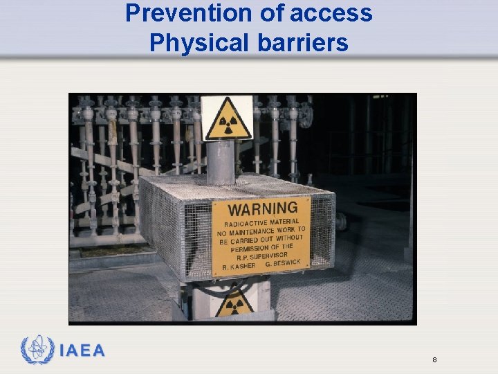 Prevention of access Physical barriers IAEA 8 