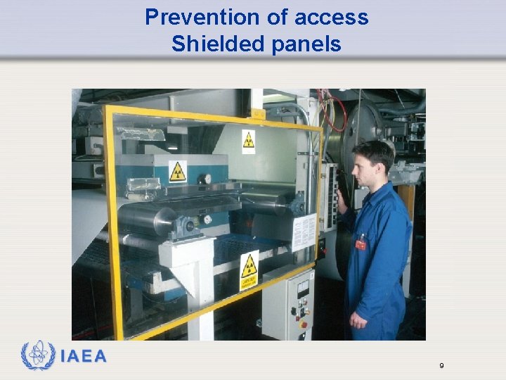 Prevention of access Shielded panels IAEA 9 