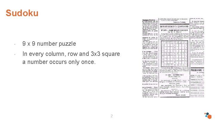 Sudoku • • 9 x 9 number puzzle In every column, row and 3