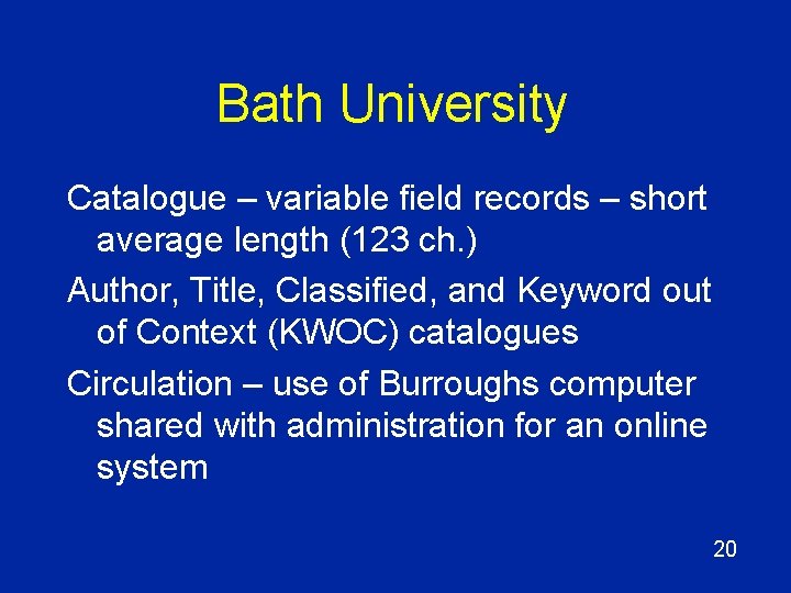 Bath University Catalogue – variable field records – short average length (123 ch. )
