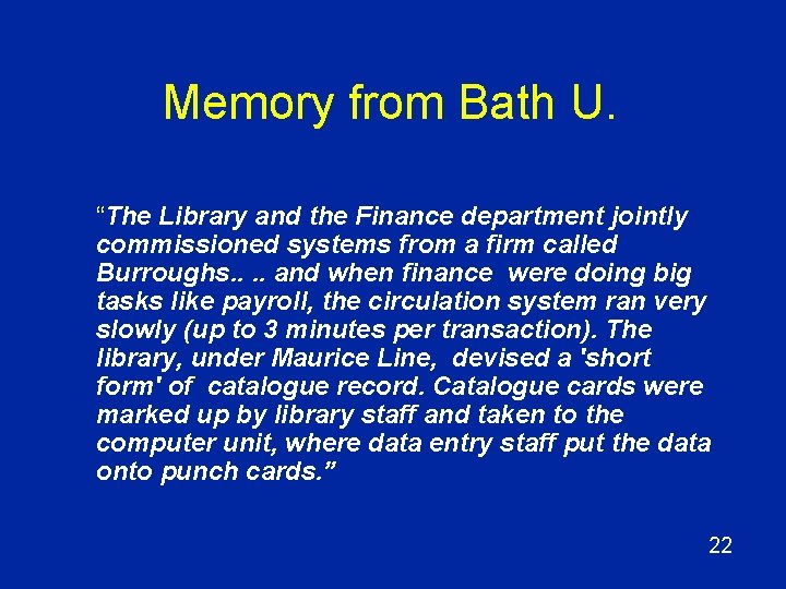 Memory from Bath U. “The Library and the Finance department jointly commissioned systems from