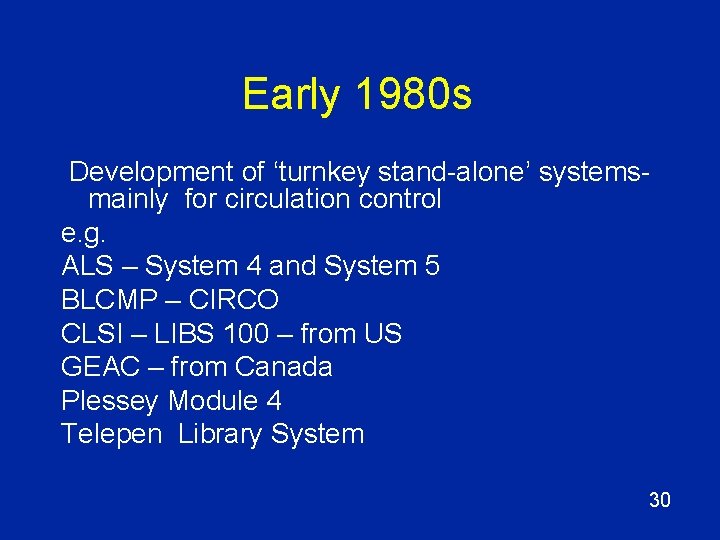 Early 1980 s Development of ‘turnkey stand-alone’ systemsmainly for circulation control e. g. ALS