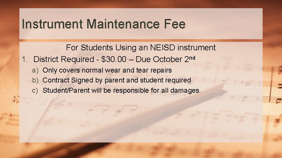 Instrument Maintenance Fee For Students Using an NEISD instrument 1. District Required - $30.