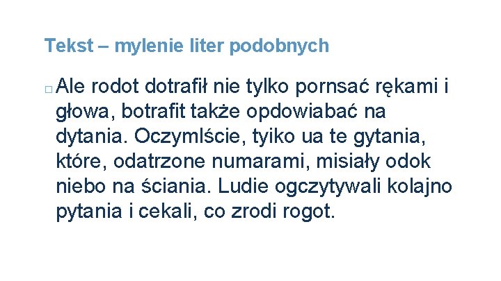 Tekst – mylenie liter podobnych � Ale rodot dotrafił nie tylko pornsać rękami i