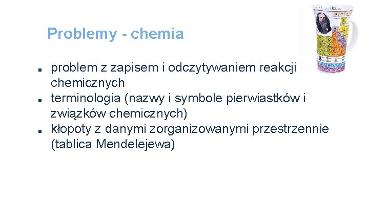 Problemy - chemia ■ ■ ■ problem z zapisem i odczytywaniem reakcji chemicznych terminologia
