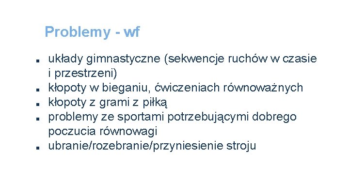 Problemy - wf ■ ■ ■ układy gimnastyczne (sekwencje ruchów w czasie i przestrzeni)