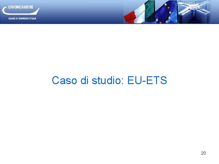 Caso di studio: EU-ETS 20 