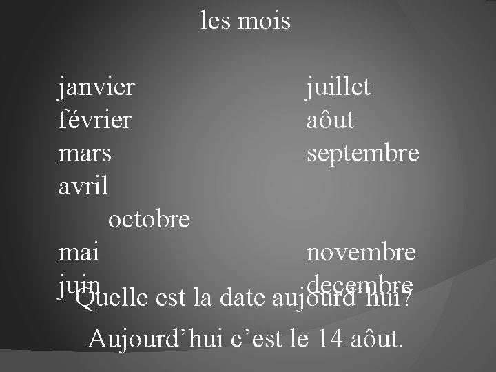 les mois janvier juillet février aôut mars septembre avril octobre mai novembre juin decembre