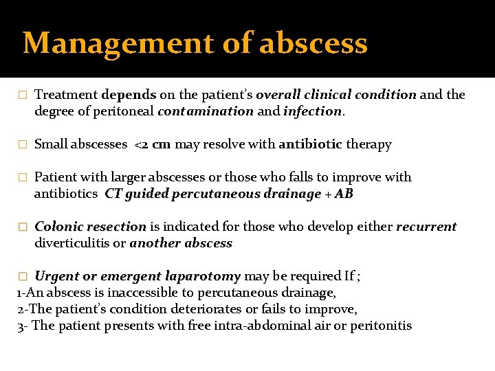 Management of abscess � Treatment depends on the patient’s overall clinical condition and the
