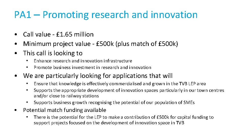 PA 1 – Promoting research and innovation • Call value - £ 1. 65