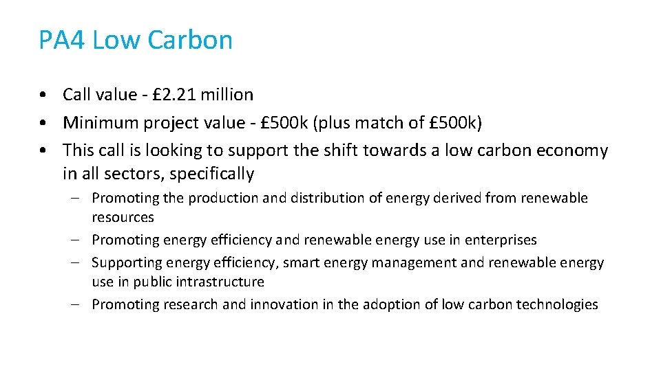 PA 4 Low Carbon • Call value - £ 2. 21 million • Minimum