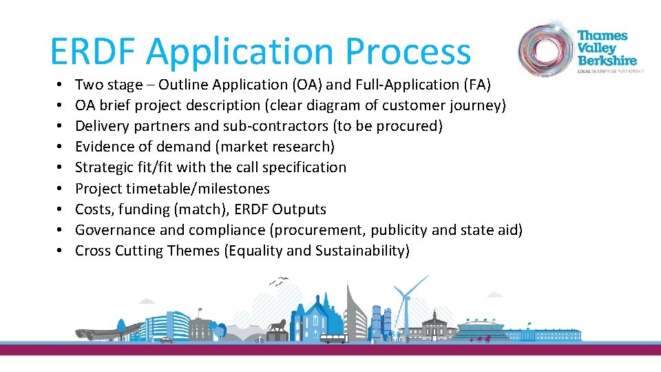 ERDF Application Process • • • Two stage – Outline Application (OA) and Full-Application