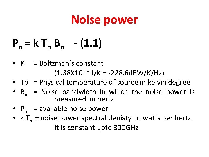 Noise power Pn = k Tp Bn - (1. 1) • K • •