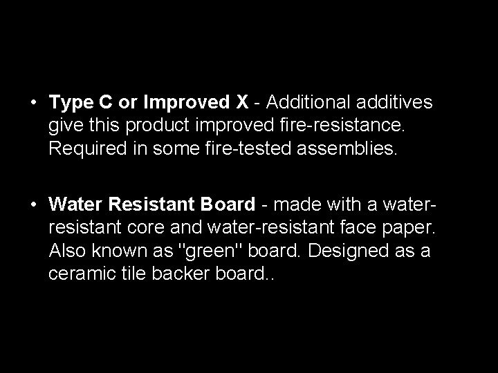  • Type C or Improved X - Additional additives give this product improved