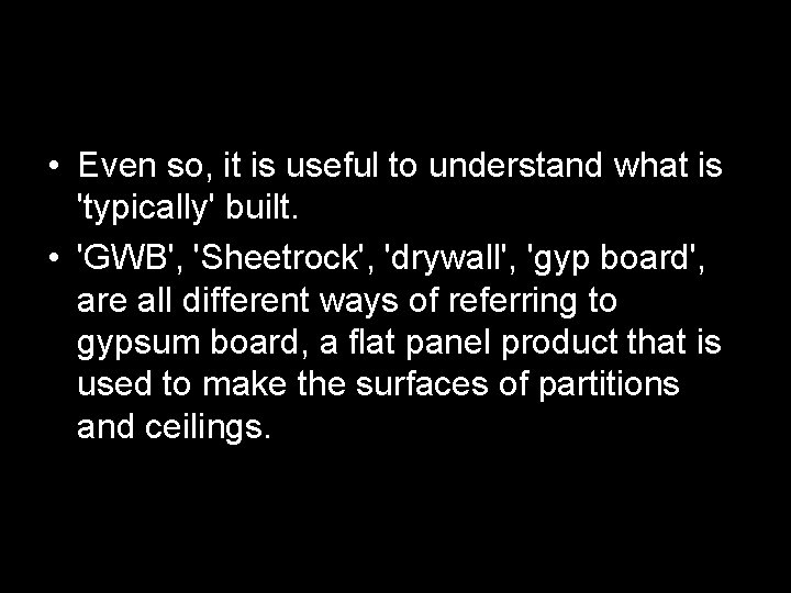  • Even so, it is useful to understand what is 'typically' built. •