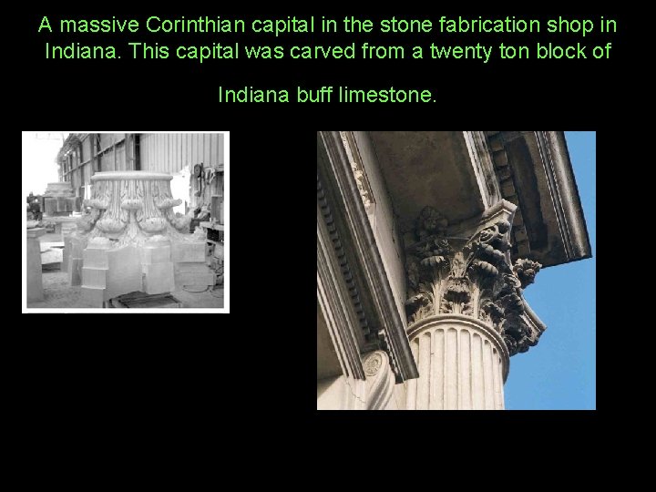 A massive Corinthian capital in the stone fabrication shop in Indiana. This capital was