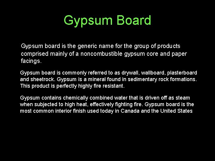 Gypsum Board Gypsum board is the generic name for the group of products comprised