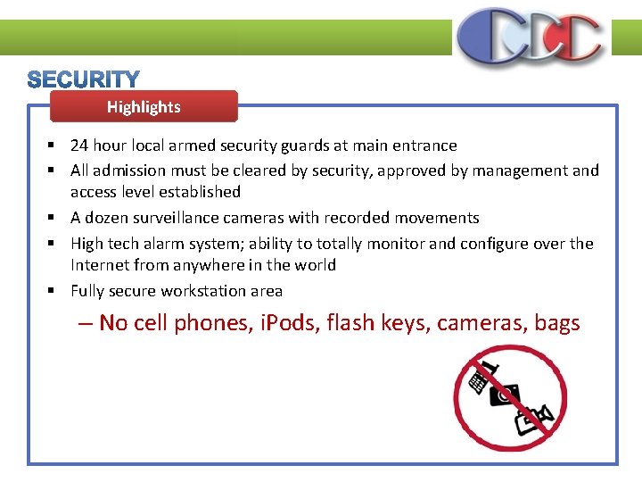 Highlights § 24 hour local armed security guards at main entrance § All admission