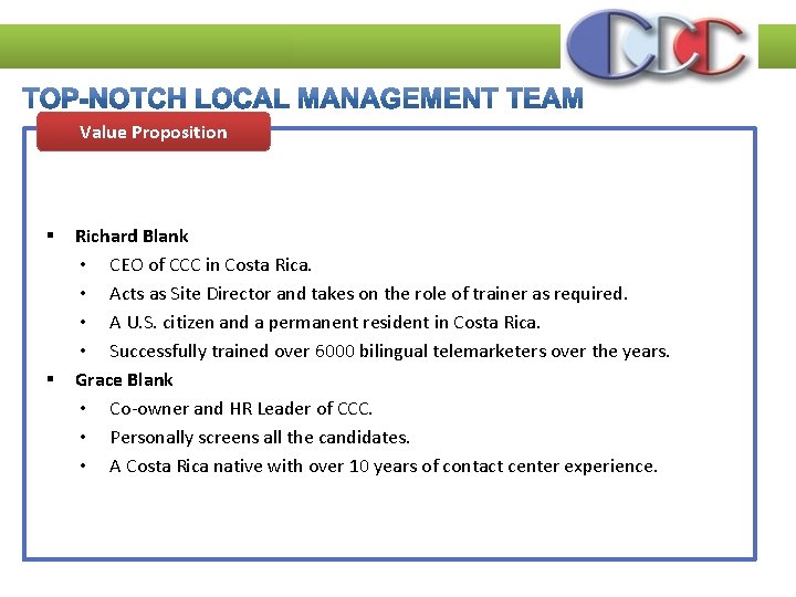 Value Proposition § § Richard Blank • CEO of CCC in Costa Rica. •