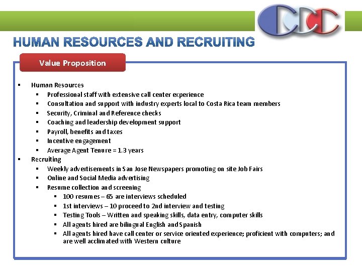 Value Proposition § § Human Resources § Professional staff with extensive call center experience