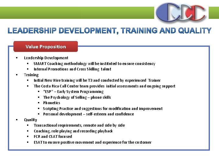 Value Proposition § § § Leadership Development § SMART Coaching methodology will be instituted