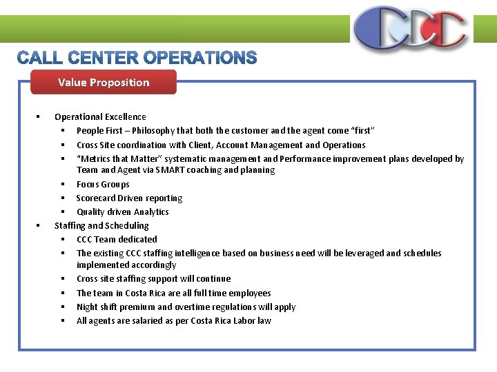Value Proposition § § Operational Excellence § People First – Philosophy that both the