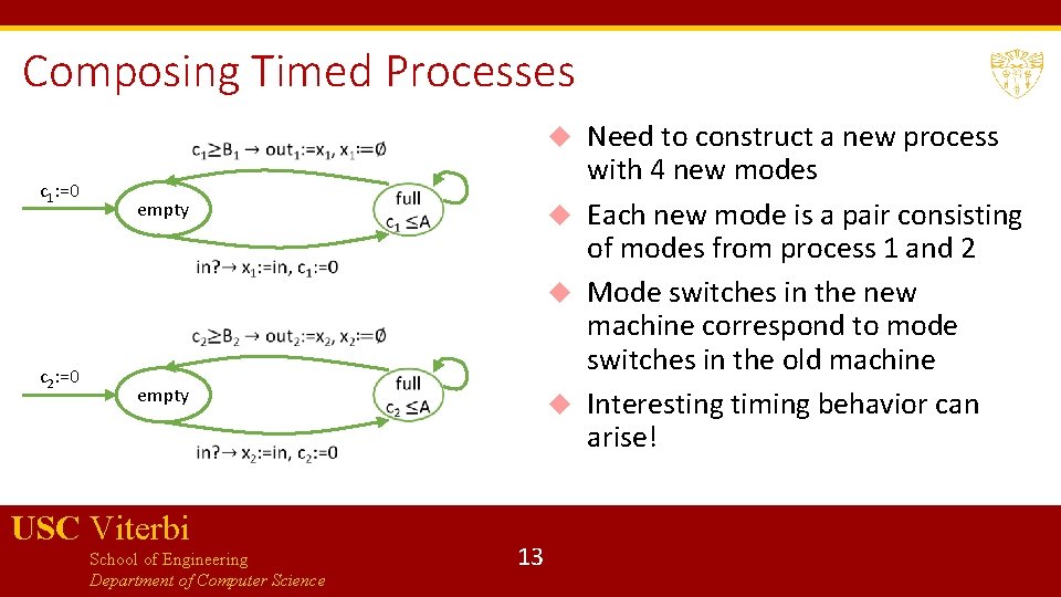 Composing Timed Processes Need to construct a new process with 4 new modes Each