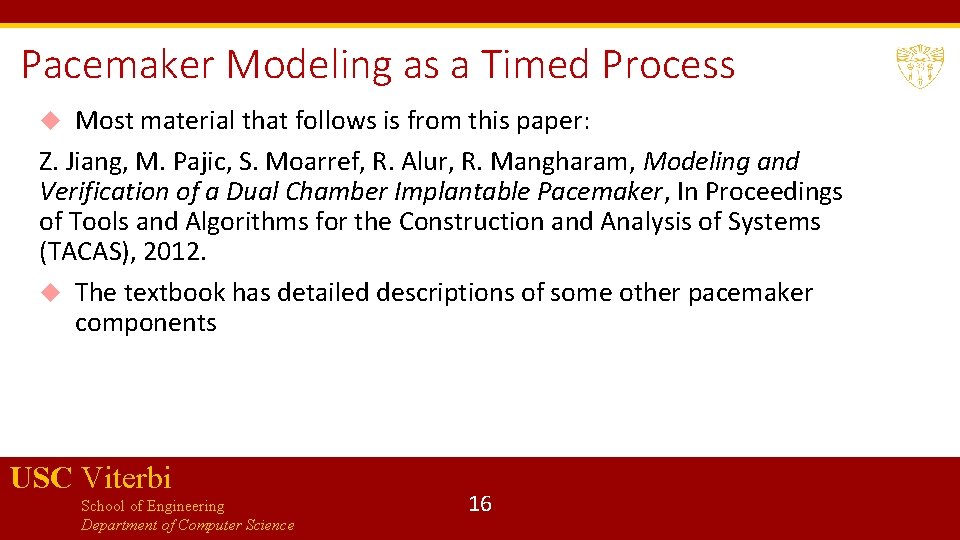 Pacemaker Modeling as a Timed Process Most material that follows is from this paper: